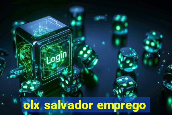 olx salvador emprego