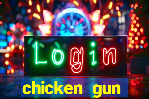 chicken gun dinheiro infinito