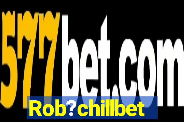 Rob?chillbet