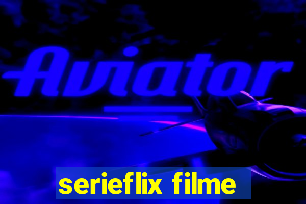 serieflix filme