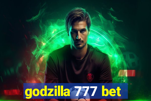 godzilla 777 bet