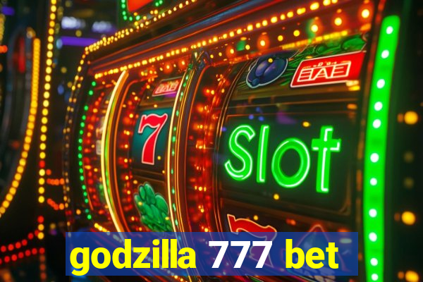 godzilla 777 bet