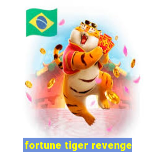 fortune tiger revenge