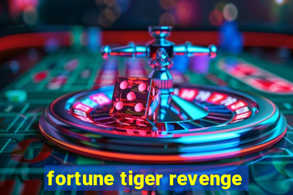 fortune tiger revenge