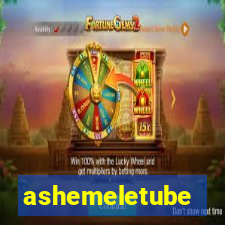 ashemeletube