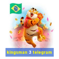 kingsman 3 telegram