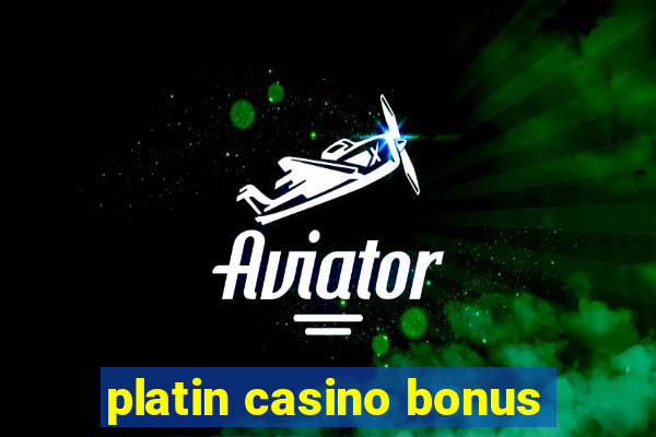 platin casino bonus