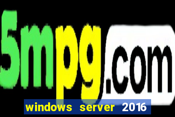 windows server 2016 download iso pt-br