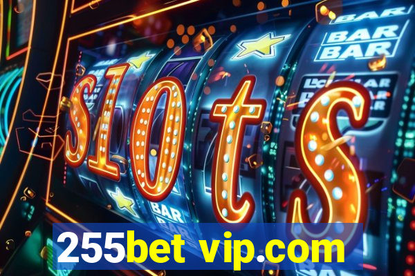 255bet vip.com