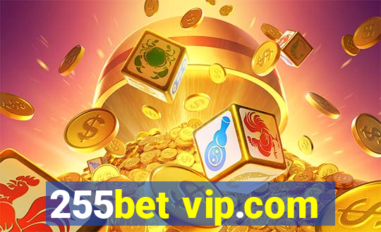 255bet vip.com