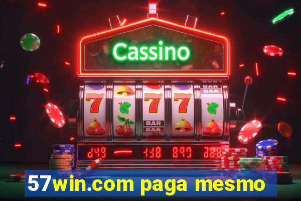 57win.com paga mesmo