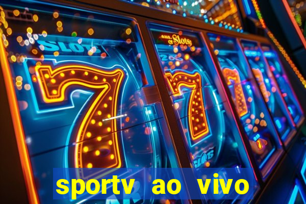 sportv ao vivo online multi