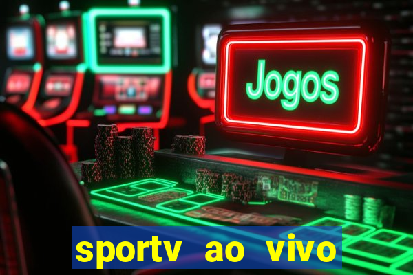 sportv ao vivo online multi