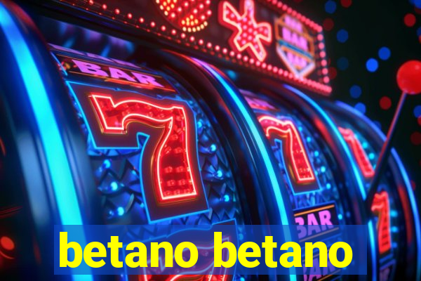 betano betano