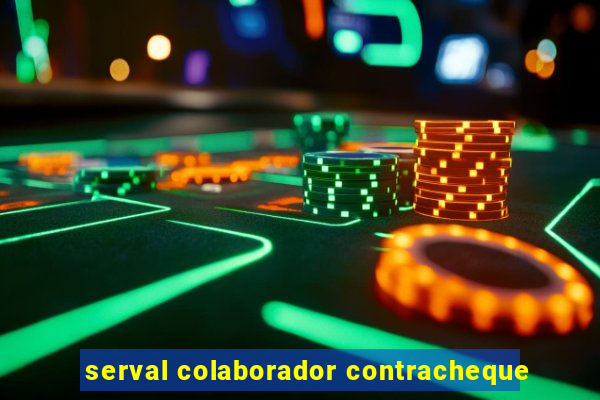 serval colaborador contracheque