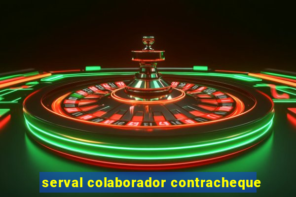 serval colaborador contracheque