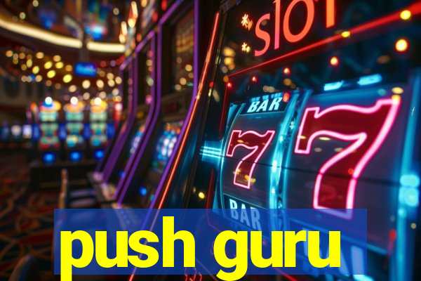 push guru