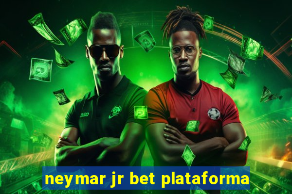 neymar jr bet plataforma