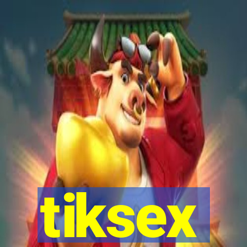 tiksex