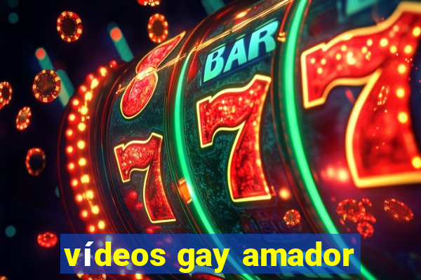 vídeos gay amador