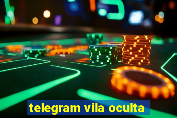 telegram vila oculta