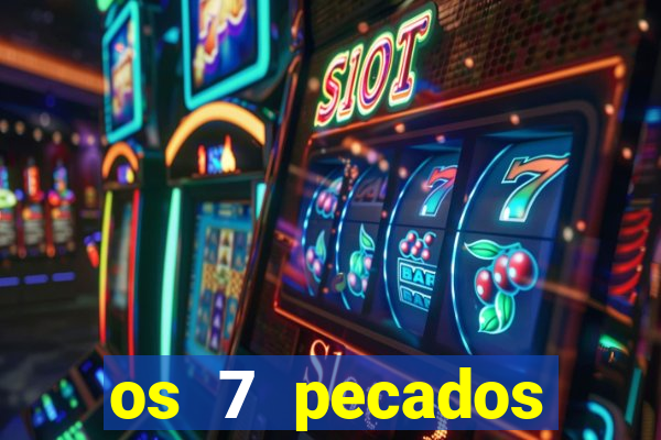 os 7 pecados capitais filme