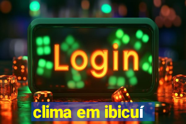 clima em ibicuí