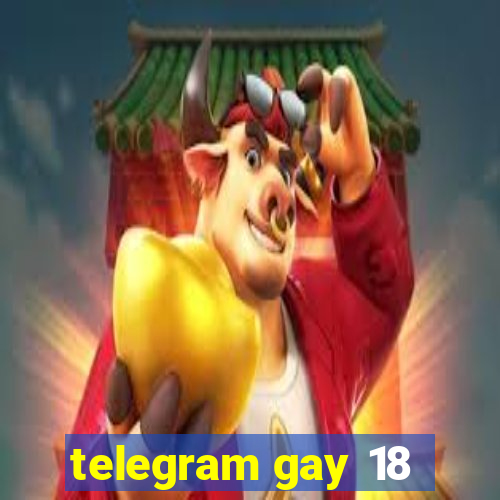 telegram gay 18