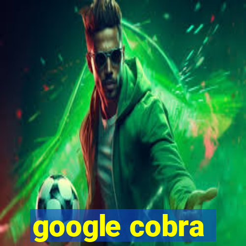 google cobra