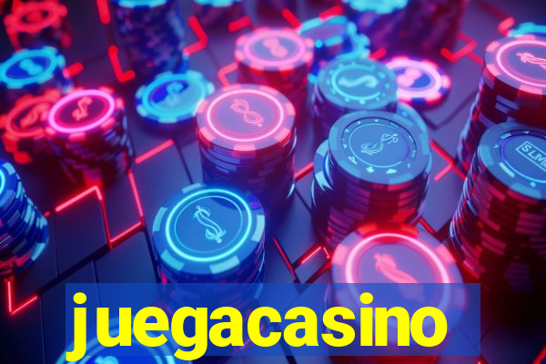 juegacasino