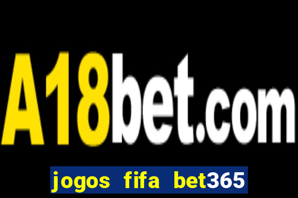 jogos fifa bet365 8 minutos