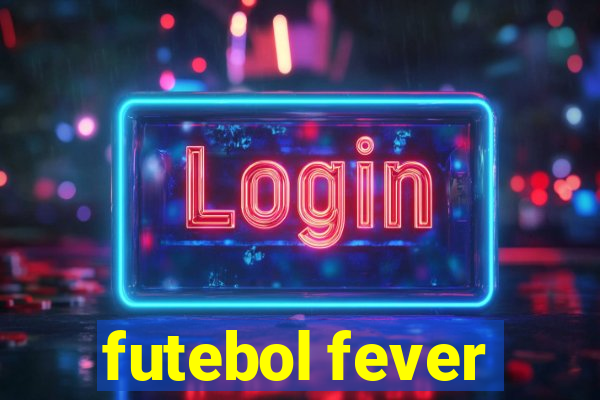 futebol fever