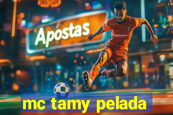 mc tamy pelada