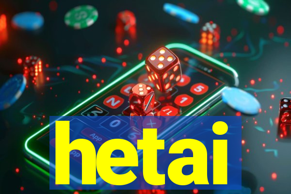 hetai