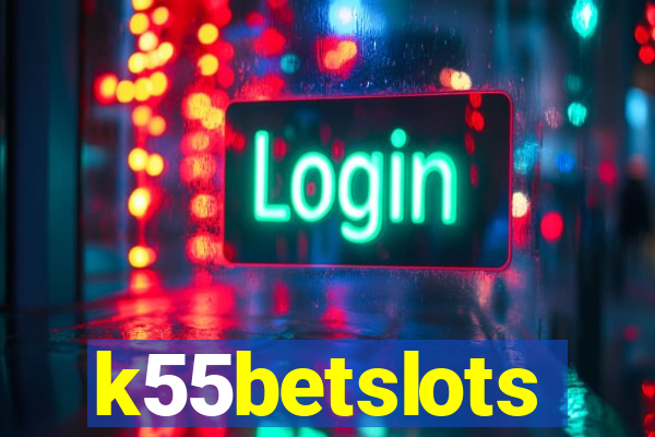 k55betslots