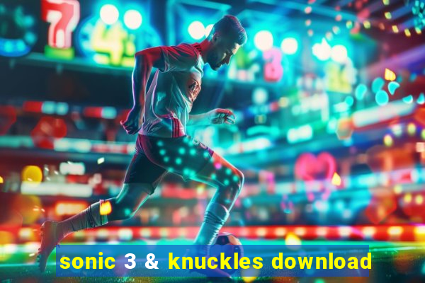 sonic 3 & knuckles download