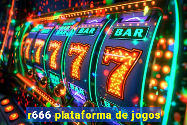 r666 plataforma de jogos