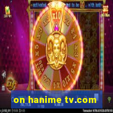 on hanime tv.com