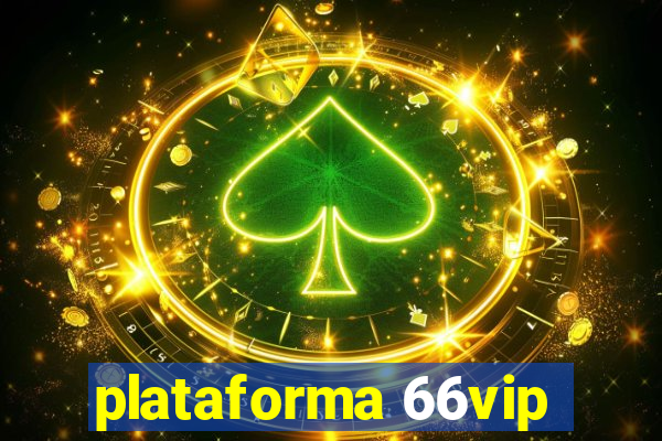 plataforma 66vip