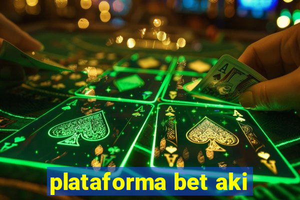 plataforma bet aki