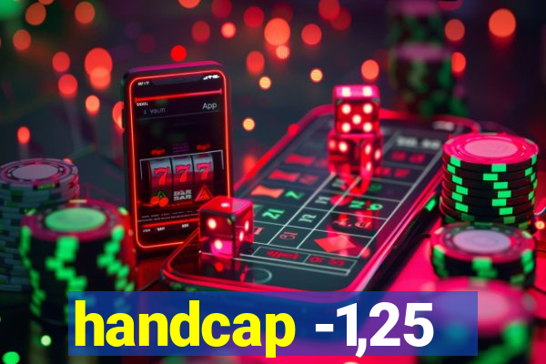 handcap -1,25