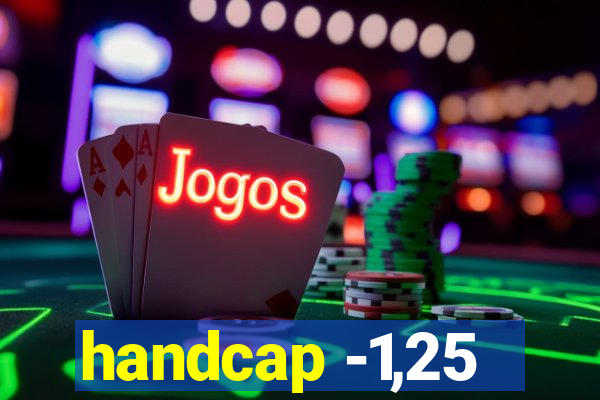 handcap -1,25