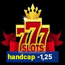 handcap -1,25