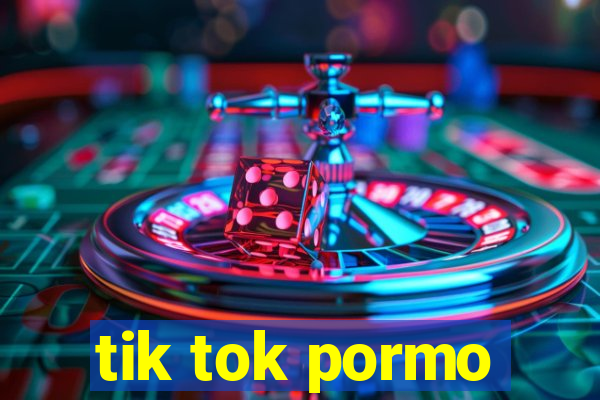 tik tok pormo