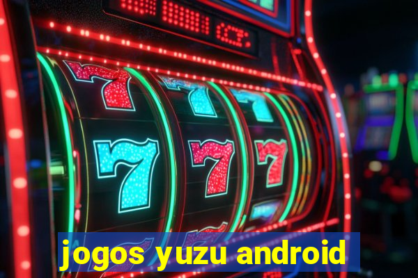 jogos yuzu android