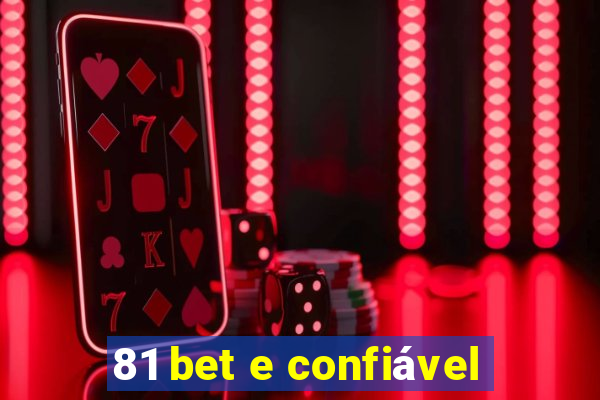 81 bet e confiável