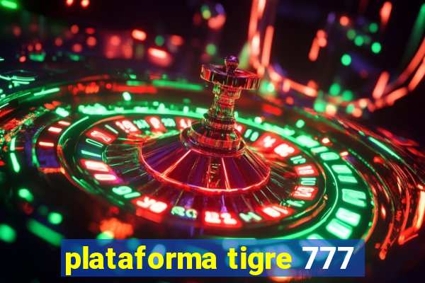 plataforma tigre 777