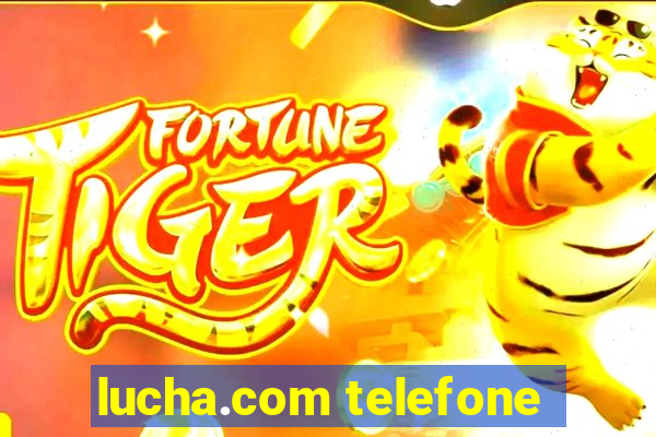 lucha.com telefone