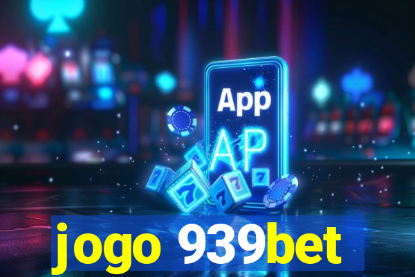 jogo 939bet