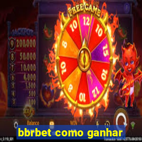 bbrbet como ganhar